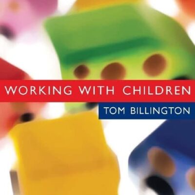 WORKING WITH CHILDREN: Assessment, Representation and Intervention