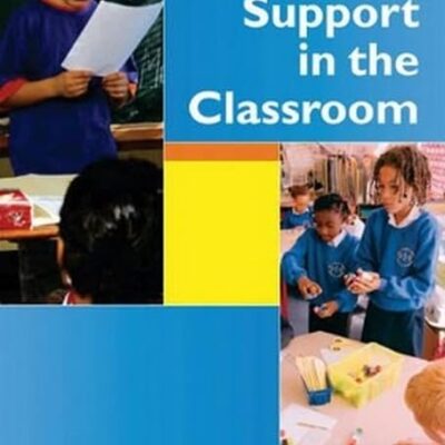 WORKING WITH SUPPORT IN THE CLASSROOM