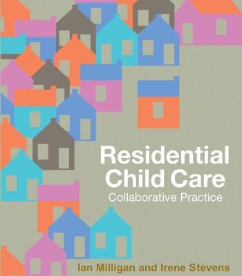 RESIDENTIAL CHILD CARE : COLLABORATIVE PRACTICE