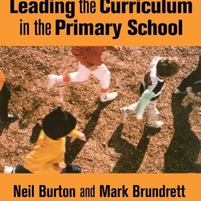 LEADING THE CURRICULUM IN THE PRIMARY SCHOOL
