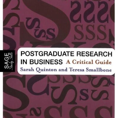 Postgraduate Research in Business: A Critical Guide