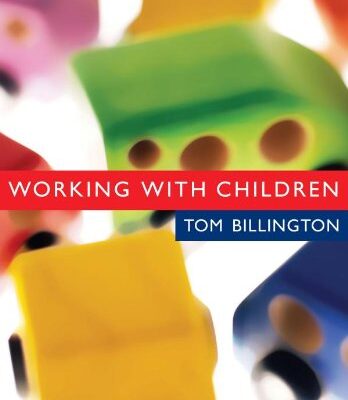 WORKING WITH CHILDREN: Assessment, Representation and Intervention