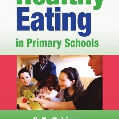 HEALTHY EATING IN PRIMARY SCHOOLS (Lucky Duck Books)