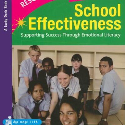 SCHOOL EFFECTIVENESS : SUPPORTING STUDENT SUCCESS THROUGH EMOTIONAL LITERACY (Lucky Duck Books)