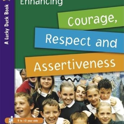 ENHANCING COURAGE, RESPECT AND ASSERTIVENESS FOR 9 TO 12 YEAR OLDS