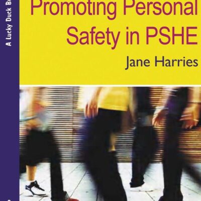 PROMOTING PERSONAL SAFETY IN PSHE