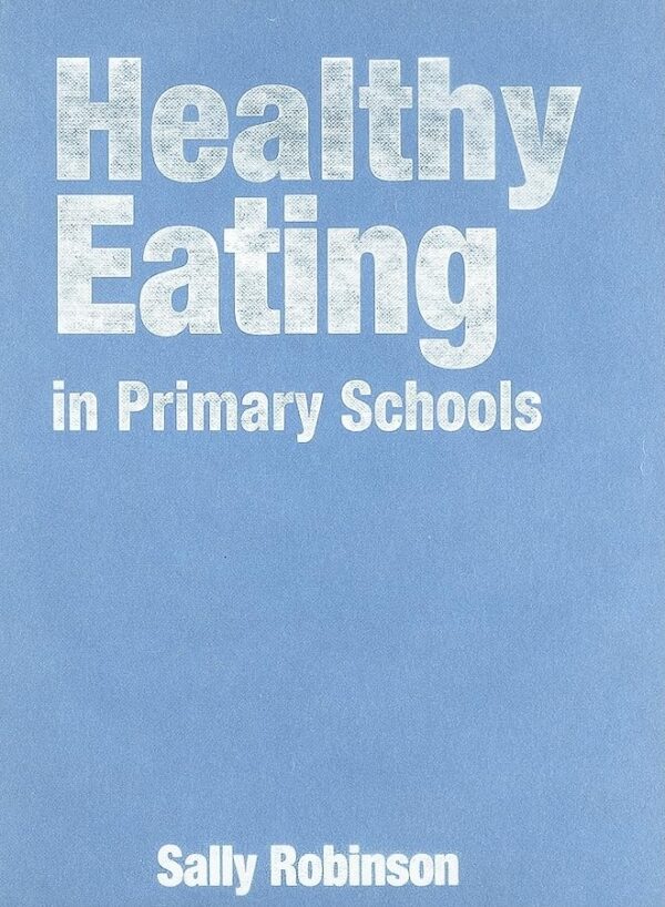 HEALTHY EATING IN PRIMARY SCHOOLS (Lucky Duck Books)