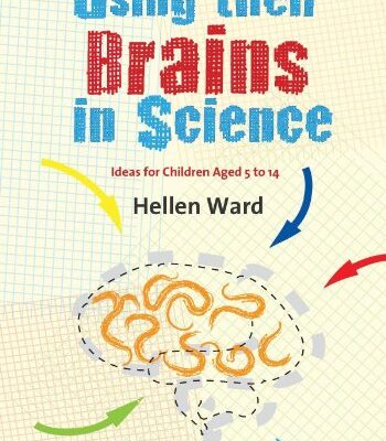 USING THEIR BRAINS IN SCIENCE: IDEAS FOR CHILDREN AGED 5 TO 14