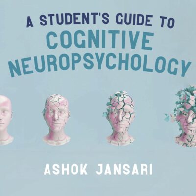A Student's Guide to Cognitive Neuropsychology