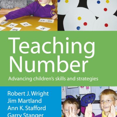 TEACHING NUMBER : ADVANCING CHILDREN'S SKILLS AND STRATEGIES (Math Recovery)