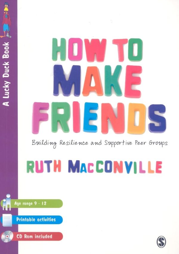 HOW TO MAKE FRIENDS: Building Resilience and Supportive Peer Groups (Lucky Duck Books)