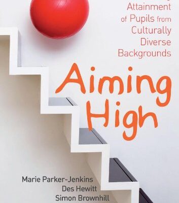 AIMING HIGH : RAISING ATTAINMENT OF PUPILS FROM CULTURALLY-DIVERSE BACKGROUNDS