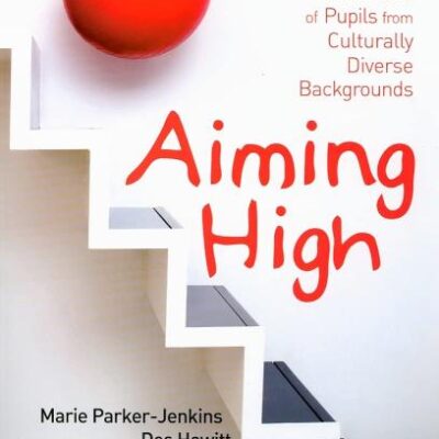 AIMING HIGH : RAISING ATTAINMENT OF PUPILS FROM CULTURALLY-DIVERSE BACKGROUNDS