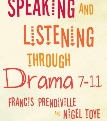 SPEAKING AND LISTENING THROUGH DRAMA 7-11, FIRST EDITION