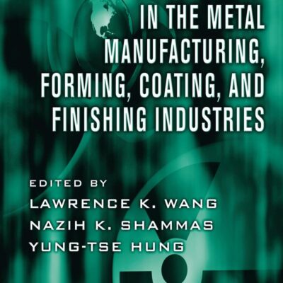 Waste Treatment in the Metal Manufacturing, Forming, Coating, & Finishing Industries