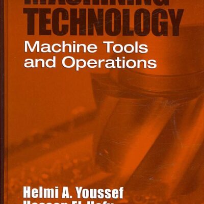 MACHINING TECHNOLOGY: MACHINE TOOLS AND OPERATIONS