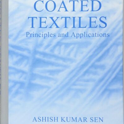 Coated Textiles Principles And Applications 2Ed (Hb 2008): Principles and Applications, Second Edition