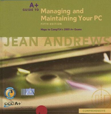 A+ Guide to Managing and Maintaining Your PC