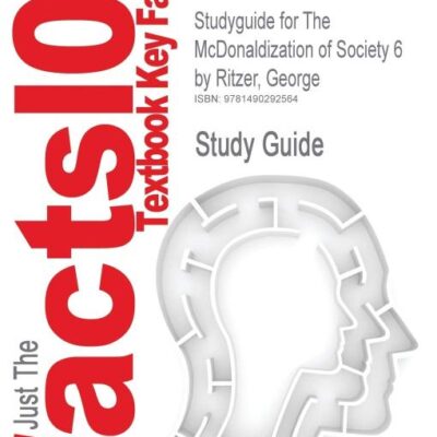 Studyguide for the McDonaldization of Society 6 by Ritzer, George, ISBN 9781412980128
