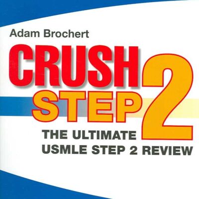 Crush Step 2: The Ultimate USMLE Step 2 Review