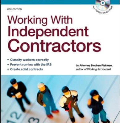 WORKING WITH INDEPENDENT CONTRACTORS (WORKING WITH INDEPENDENT CONTRACTORS: THE EMPLOYERS LEGAL GUIDE)
