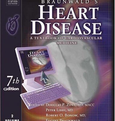 Braunwald's Heart Disease: A Textbook of Cardiovascular Medicine