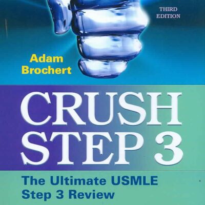 CRUSH STEP 3: THE ULTIMATE USMLE STEP 3 REVIEW (SECRETS) (Old Edition)