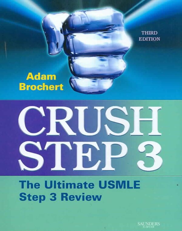 CRUSH STEP 3: THE ULTIMATE USMLE STEP 3 REVIEW (SECRETS) (Old Edition)