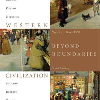 WESTERN CIVILIZATION: BEYOND BOUNDARIES, VOLUME 2 SINCE 1560