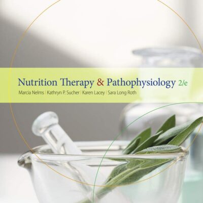 NUTRITION THERAPY AND PATHOPHYSIOLOGY 2ND EDITION