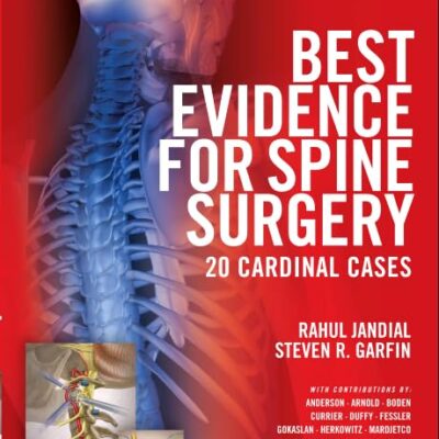 Best Evidence For Spine Surgery (Hb 2012): 20 Cardinal Cases (Expert Consult - Online and Print)