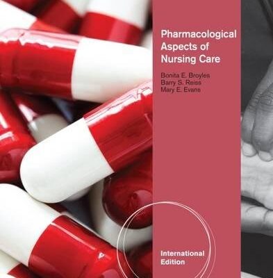Pharmacological Aspects of Nursing Care, International Edition