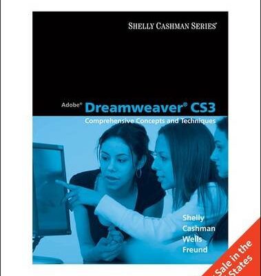 ADOBE DREAMWEAVER CS3: COMPREHENSIVE CONCEPTS AND TECHNIQUES, INTERNATIONAL EDITION, 1ST EDITION