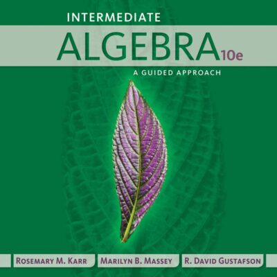 Intermediate Algebra: A Guided Approach