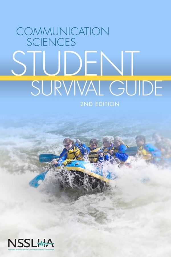COMMUNICATION SCIENCES STUDENT SURVIVAL GUIDE 2ND EDITION