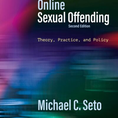 Online Sexual Offending: Theory, Practice, and Policy