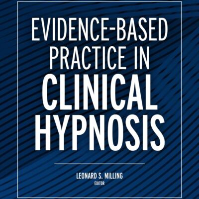 Evidence-Based Practice in Clinical Hypnosis: An Integrative Approach