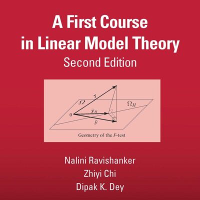 FIRST COURSE IN LINEAR MODEL THEORY, 2ND EDITION (Chapman & Hall/CRC Texts in Statistical Science)
