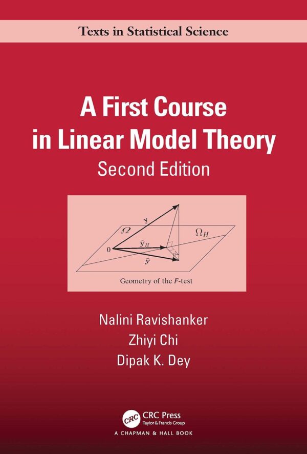 FIRST COURSE IN LINEAR MODEL THEORY, 2ND EDITION (Chapman & Hall/CRC Texts in Statistical Science)