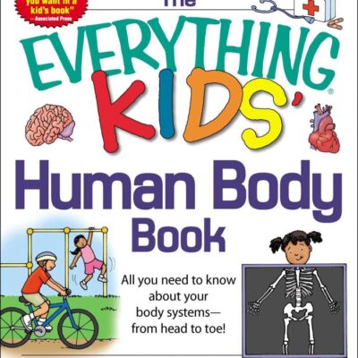 The Everything Kids' Human Body Book
