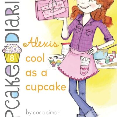 Alexis Cool As A Cupcake: Volume 8 (Cupcake Diaries)