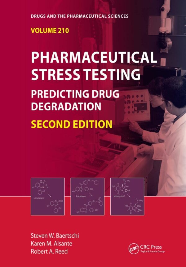 Pharmaceutical Stress Testing 2Ed Predicting Drug Degradation (Hb 2011) (Special Indian Edition): 153 (Drugs and the Pharmaceutical Sciences)