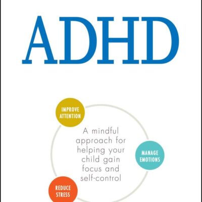 THE CONSCIOUS PARENT'S GUIDE TO ADHD