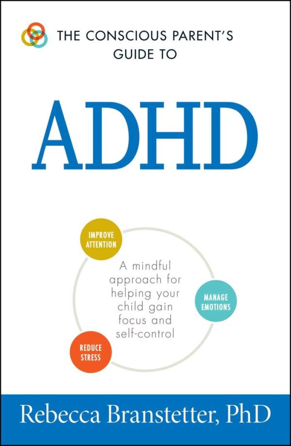 THE CONSCIOUS PARENT'S GUIDE TO ADHD