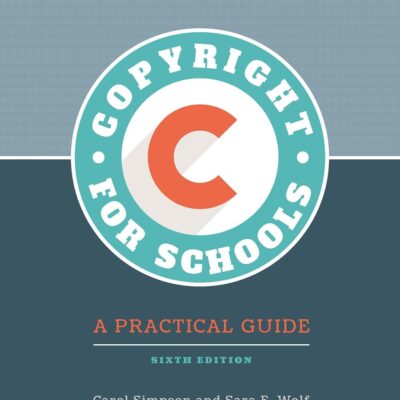 Copyright for Schools: A Practical Guide
