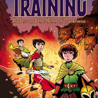 Heroes In Training: Hades And The Helm Of Darkness (Vol 3): Volume 3