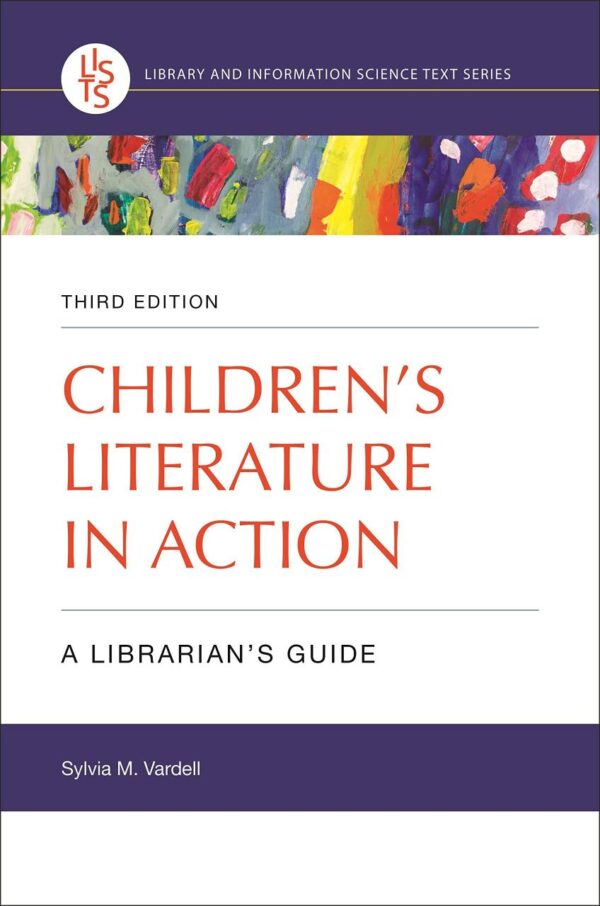 CHILDRENS LITERATURE IN ACTION: A LIBRARIAN'S GUIDE, 3RD