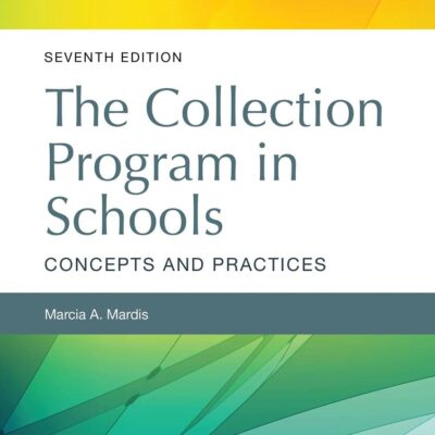 The Collection Program in Schools: Concepts and Practices (Library and Information Science Text Series)