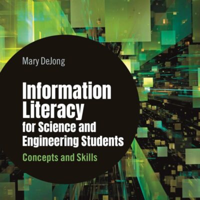Information Literacy for Science and Engineering Students: Concepts and Skills