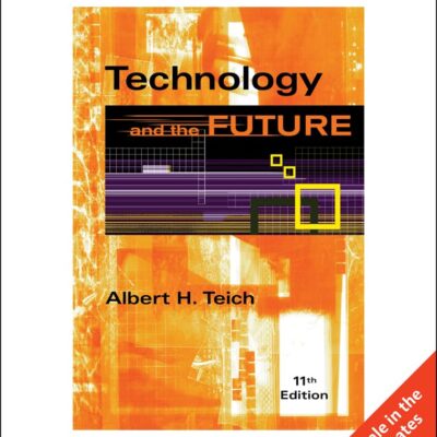 TECHNOLOGY AND THE FUTURE, INTERNATIONAL EDITION, 11TH EDITION